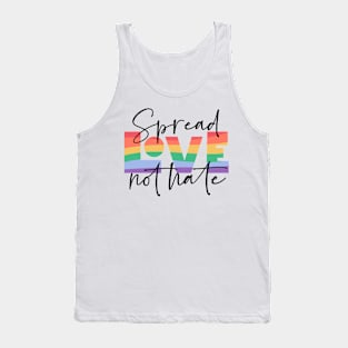 Spread love not hate; rainbow; pridel pride month; gay; queer; lgbt Tank Top